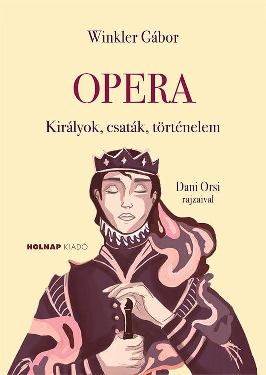 Opera II. - Királyok, csaták, történelem