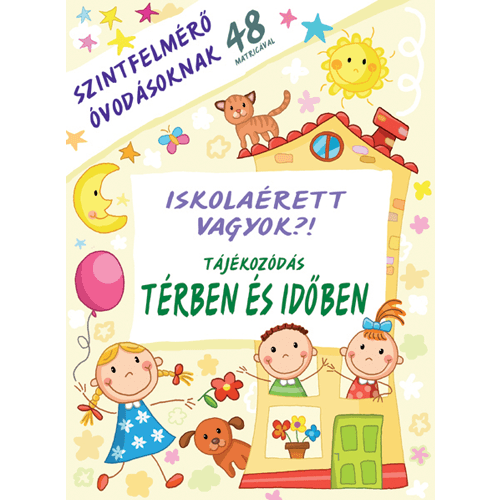 Iskolaérett vagyok? Tájékozódás térben és időben