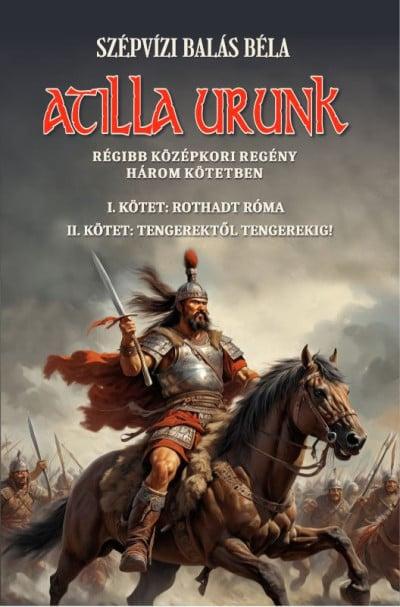 Atilla urunk I-II. kötet