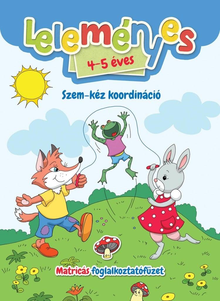 Leleményes 4-5 éves: Szem-kéz koordináció - Matricás foglalkoztatófüzet