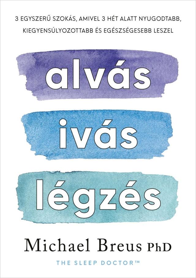 Alvás, ivás, légzés