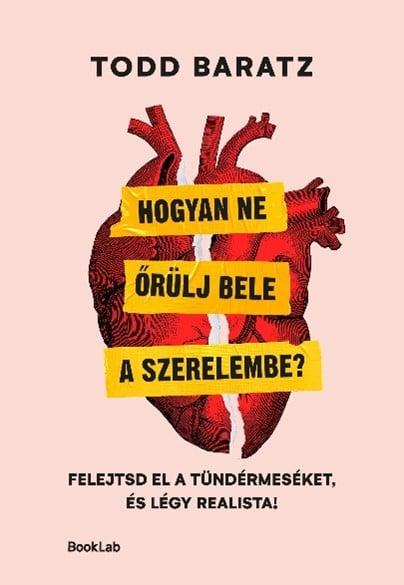 Hogyan ne őrülj bele a szerelembe?
