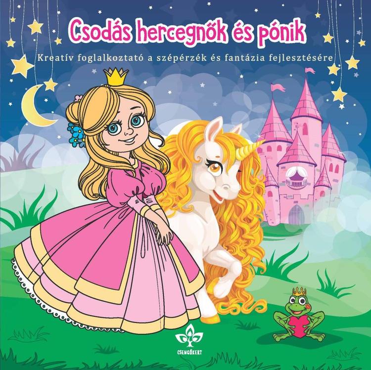 Csodás hercegnők és pónik – Kreatív kifestő a szépérzék és fantázia fejlesztésére