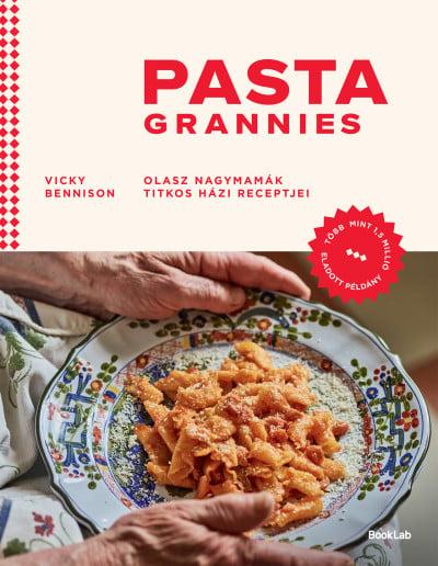 Pasta Grannies - Olasz nagymamák titkos házi receptjei