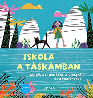Iskola a táskámban - Unicef mesekönyv