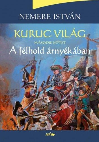 Kuruc világ II. - A félhold árnyékában