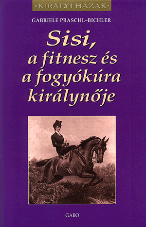 Sisi, a fitnesz és a fogyókúra királynője