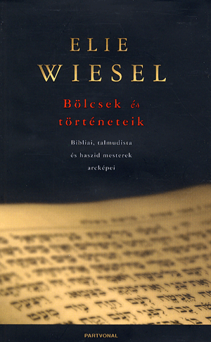 Bölcsek és történeteik - Bibliai, talmudista és haszid mesterek arcképei