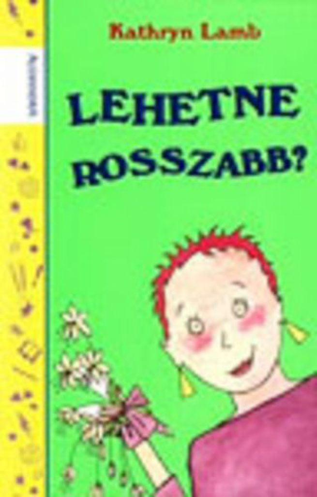 Lehetne rosszabb?