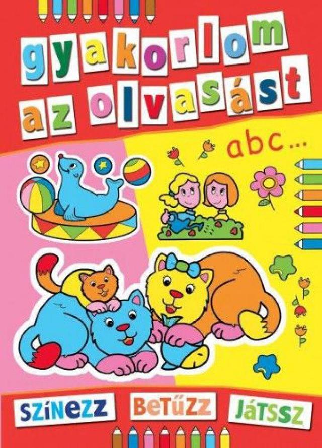 Gyakorlom az olvasást - színezz, betűzz, játssz