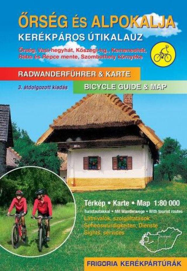 Őrség és Alpokalja - Kerékpáros útikalauz