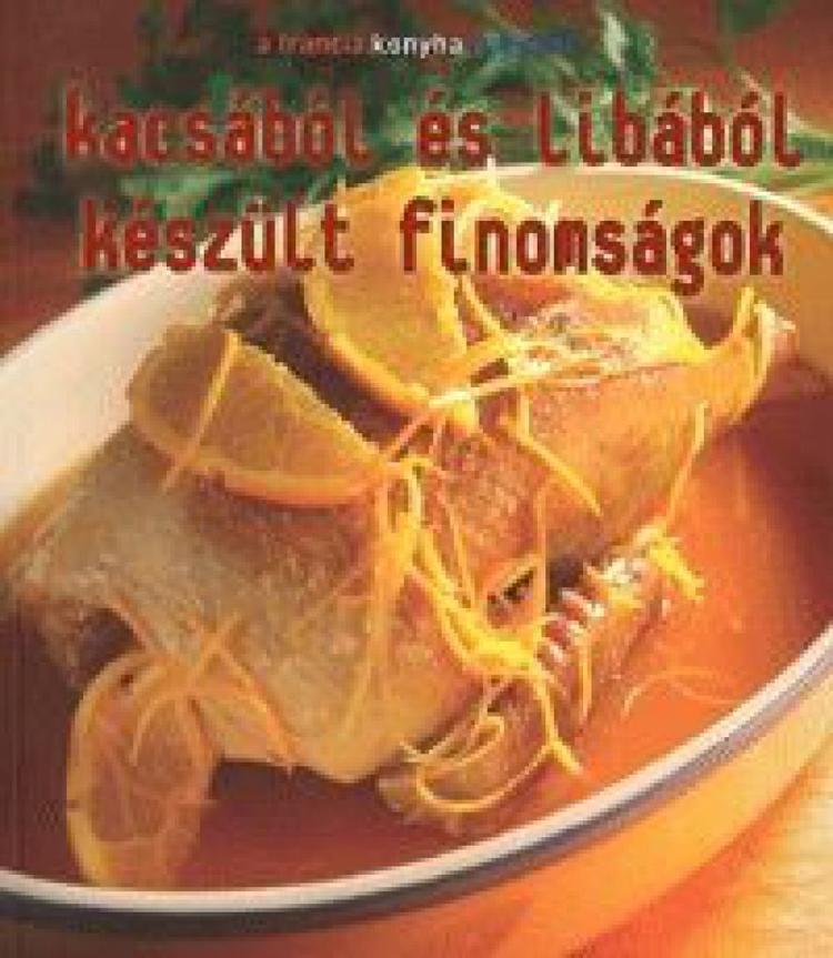 Kacsából és libából készült finomságok
