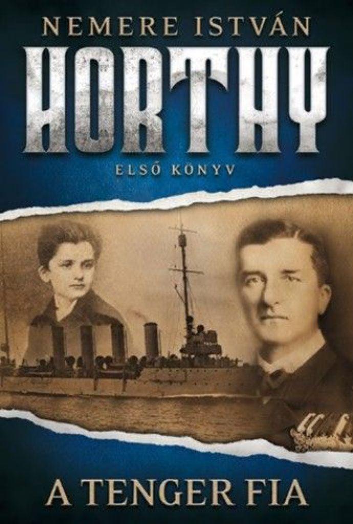 A tenger fia - Horthy 1.