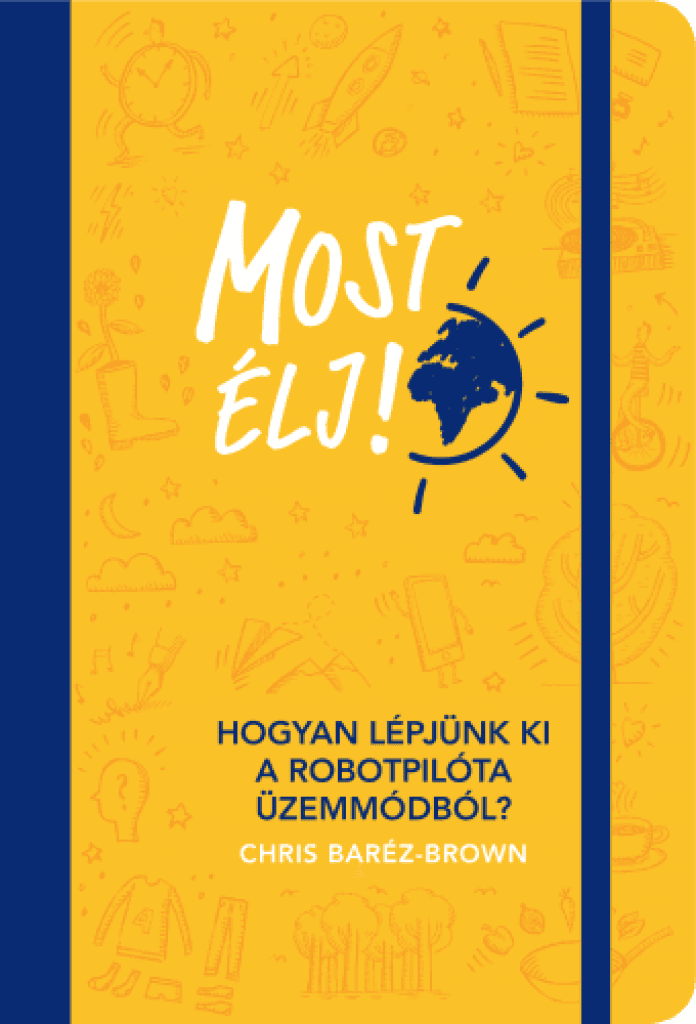 Most élj!