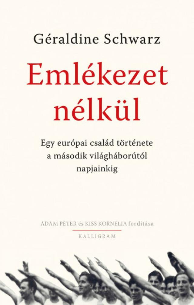 Emlékezet nélkül - Egy európai család története a második világháborútól napjainkig