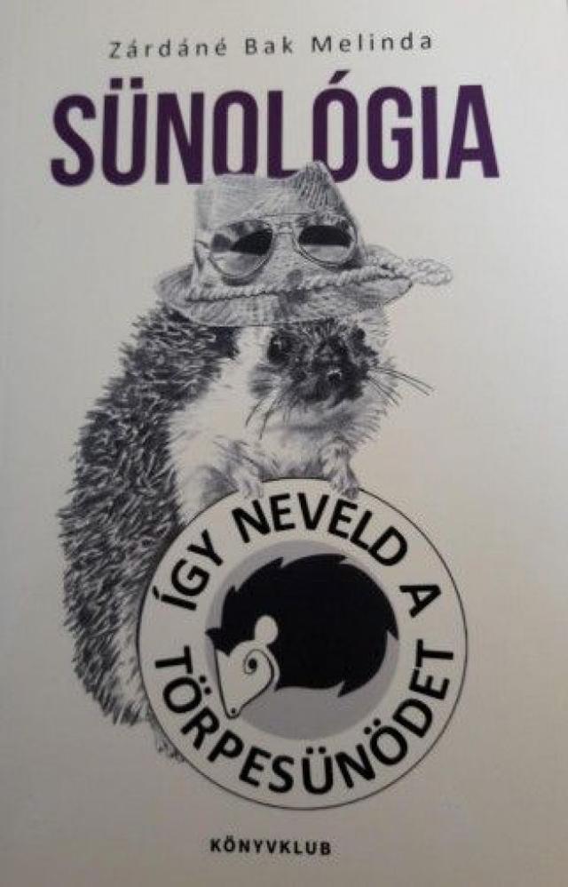 Sünológia - Így neveld a törpesünödet!