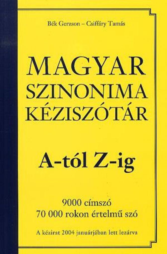 Magyar szinonima kéziszótár A-tól Z-ig