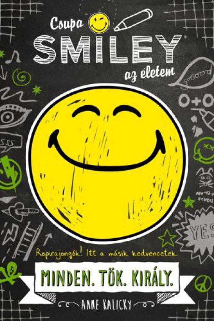 Csupa SMILEY® az életem. Minden.Tök.Király. - Csupa SMILEY az életem 1.