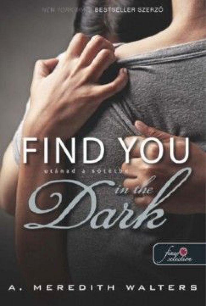 Find you in the dark - Utánad a sötétbe