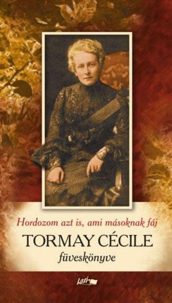 Hordozom azt is, ami másoknak fáj - Tormay Cécile füveskönyve