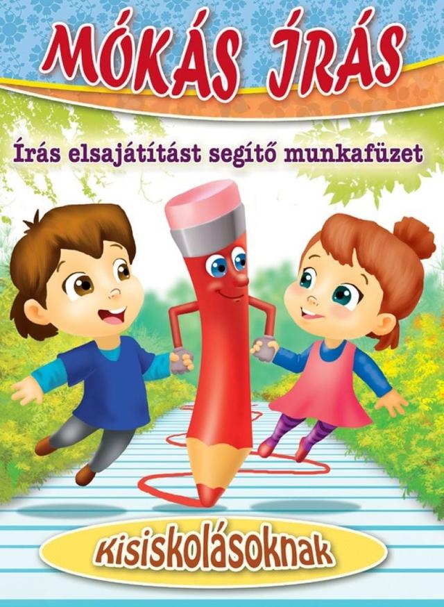 Mókás írás - íráselsajátítást segítő munkafüzet Kisiskolásoknak