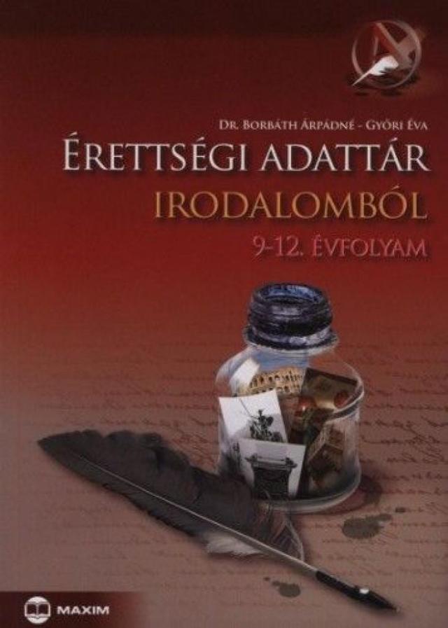 Érettségi adattár irodalomból - 9-12. évfolyam
