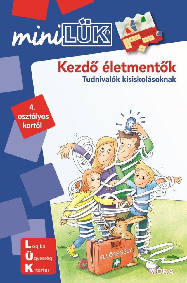 Kezdő életmentők - Tudnivalók kisiskolásoknak - MiniLÜK – Móra EDU