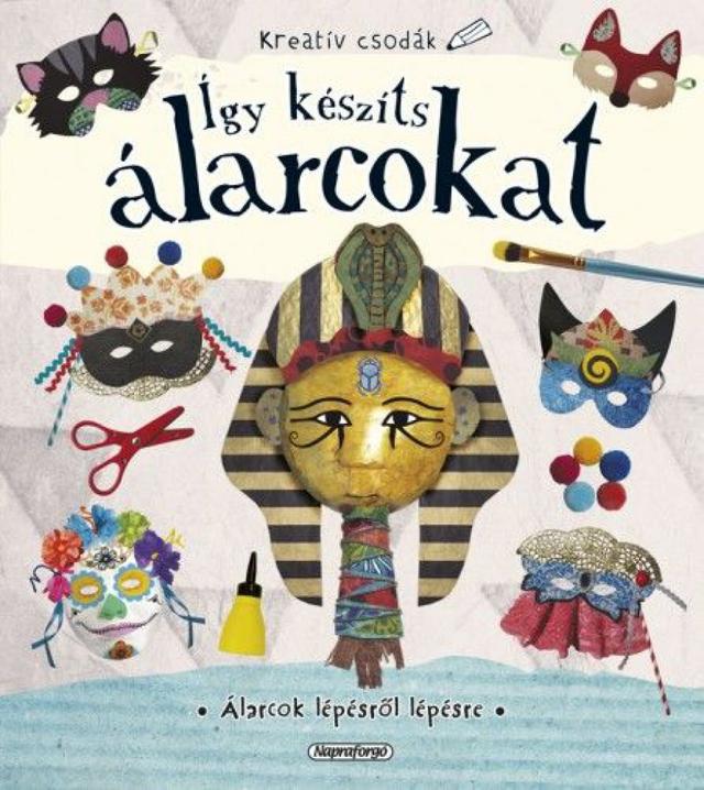 Kreatív csodák - Így készíts álarcokat