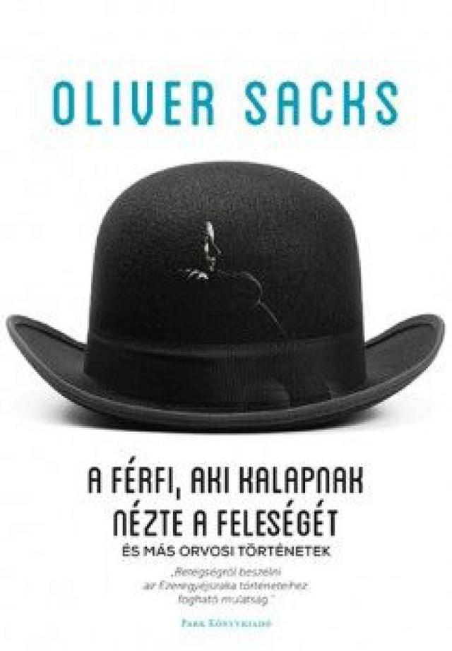 A férfi, aki kalapnak nézte a feleségét és már orvosi történetek