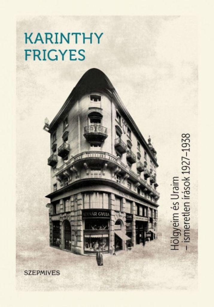 Hölgyeim és Uraim - Ismeretlen művek 1927-1938