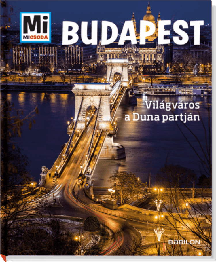 Budapest: Világváros a Duna partján - Mi Micsoda