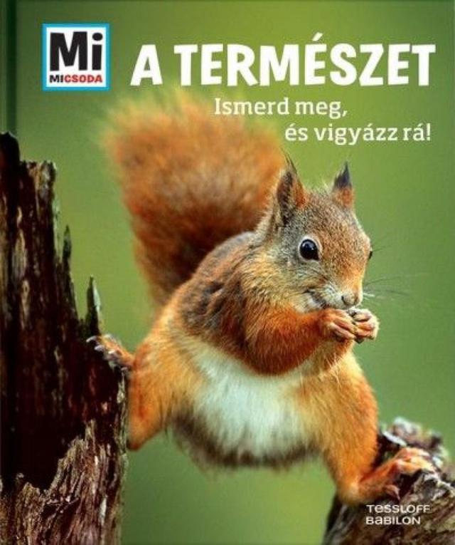 A természet: Ismerd meg, és vigyázz rá! - Mi Micsoda