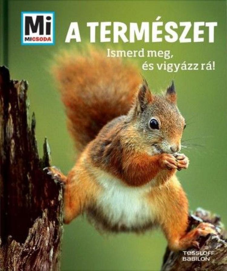 A természet: Ismerd meg, és vigyázz rá! - Mi Micsoda