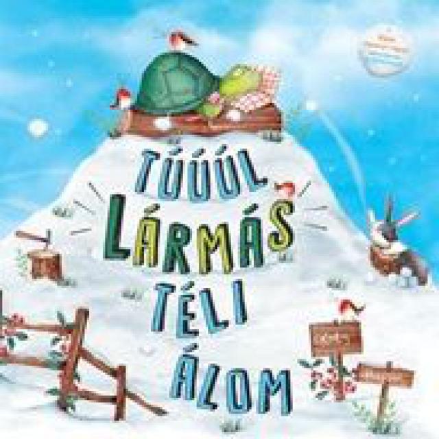 Túúúl lármás téli álom