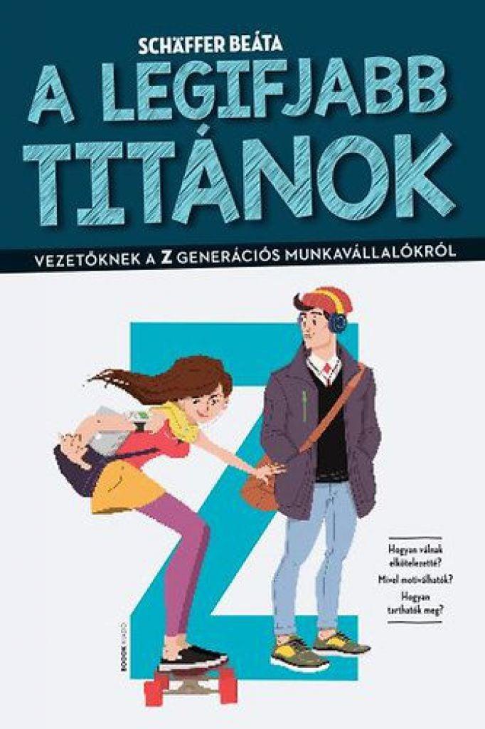 A legifjabb titánok - Vezetőknek a Z generációs munkavállalókról