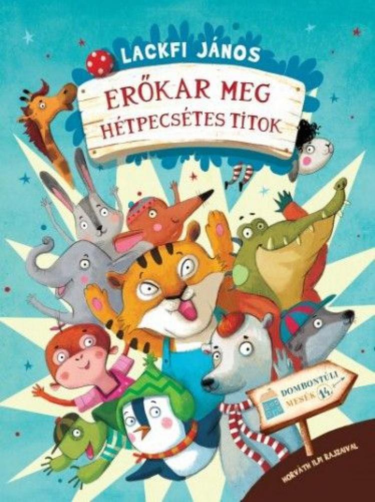 Erőkar meg hétpecsétes titok - Dombontúli mesék 14.