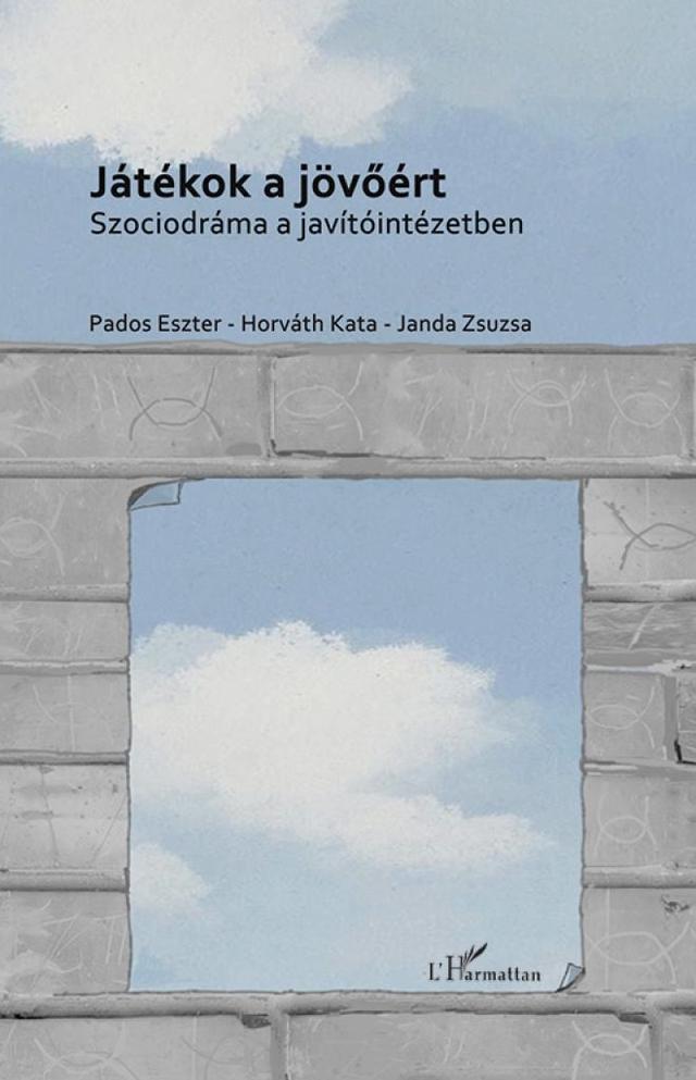 átékok a jövőért – Szociodráma a javítóintézetben