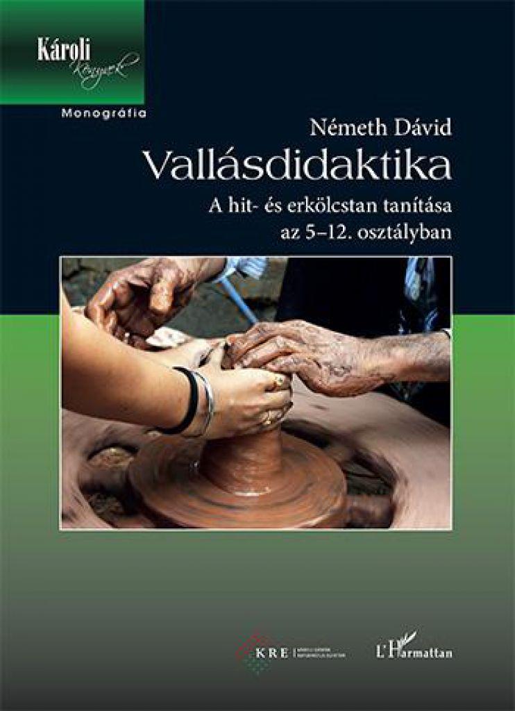 Vallásdidaktika – A hit és erkölcstan tanítása az 5–12. osztályban