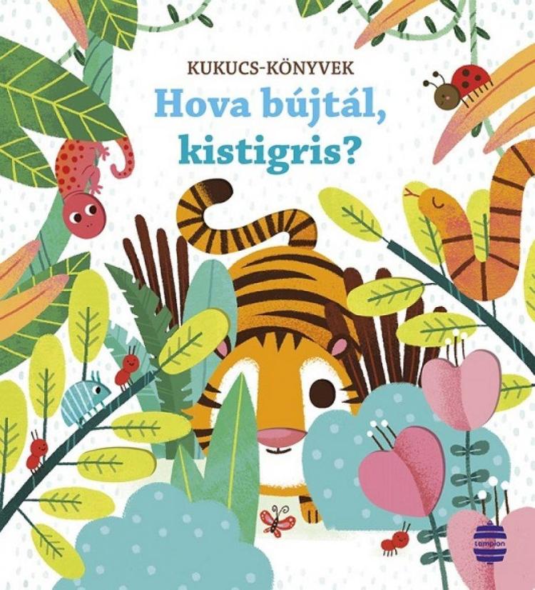Hova bújtál, kistigris?