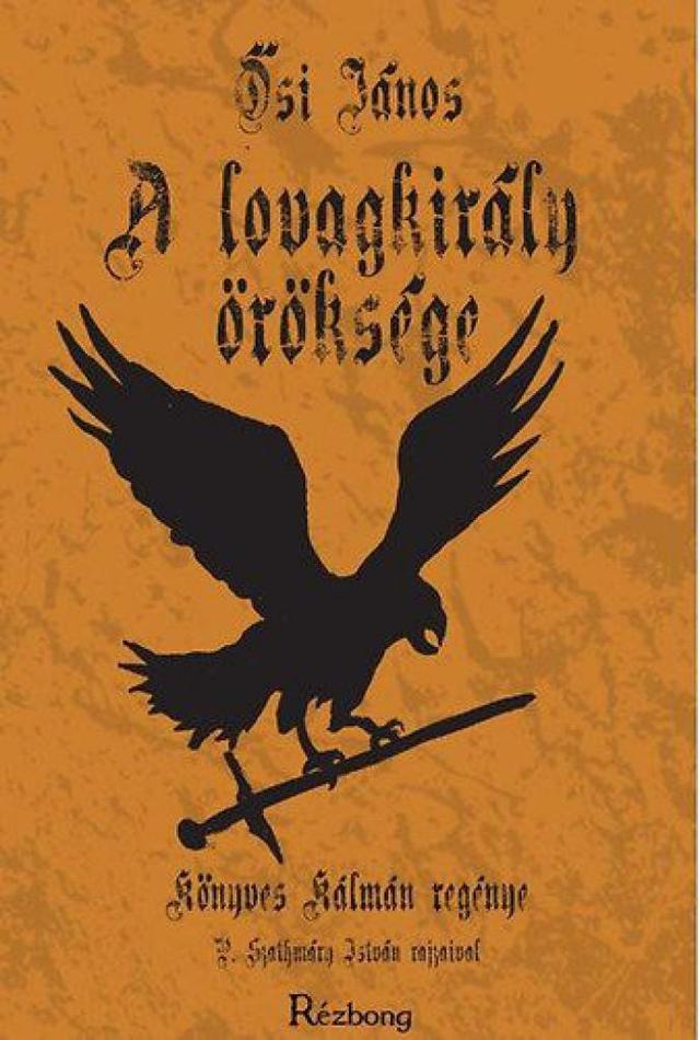 A lovagkirály öröksége