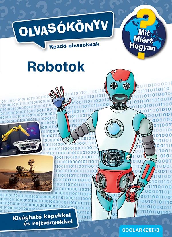 Robotok - Mit? Miért? Hogyan? Olvasókönyv
