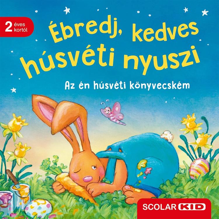 Ébredj, kedves húsvéti nyuszi