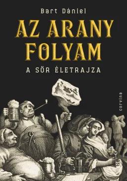 Az arany folyam - A sör életrajza