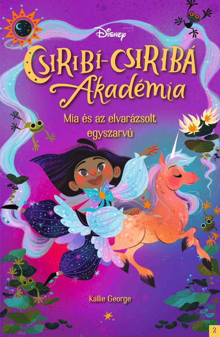 Disney - Csiribí-Csiribá Akadémia 2 - Mia és az elvarázsolt egyszarvú