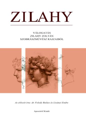 Zilahy - Válogatás Zilahy Zoltán szobrászművész rajzaiból