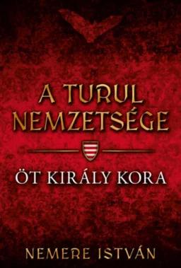 Öt király kora - A turul nemzetsége