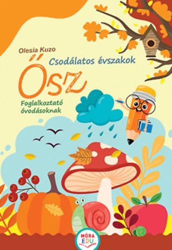 Csodálatos évszakok - Ősz - Foglalkoztató óvodásoknak