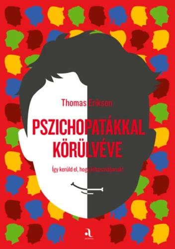 Pszichopatákkal körülvéve - Így kerüld el, hogy kihasználjanak.