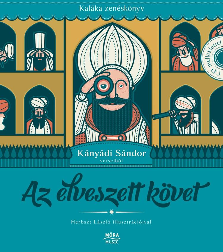 Az elveszett követ - Kaláka zenéskönyv Kányádi Sándor verseiből