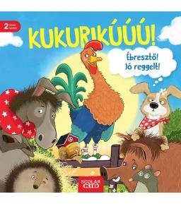 Kukurikú! Ébresztő! Jó reggelt!
